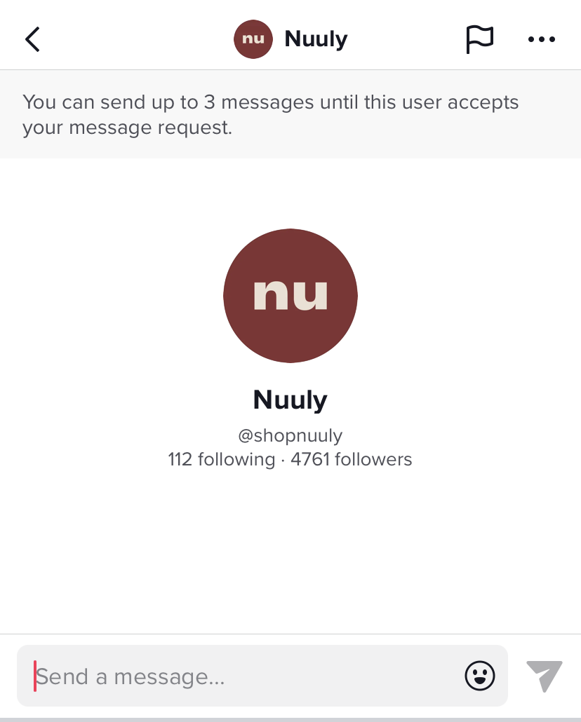 To send other users a message on TikTok, they must accept your follow request. Even brands, like Nuuly.