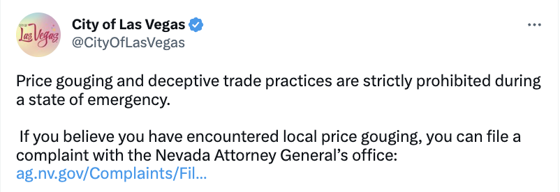 Tweet from the City of Las Vegas that reads: Price gouging and deceptive trade practices are strictly prohibited during a state of emergency. If you believe you have encountered local price gouging, you can file a complaint with the Nevada Attorney General’s office. 
